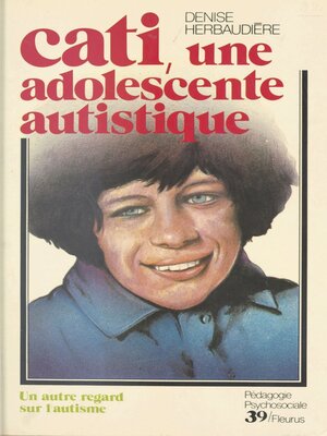 cover image of Cati, une adolescente autistique